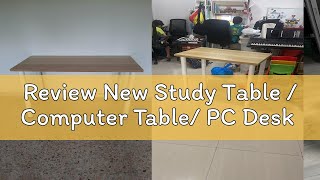 Review New Study Table / Computer Table/ PC Desk