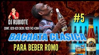 BACHATA  CLÁSICA PARA BEBER ROMO 🥃  #djrubiote   #mix