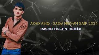 Azad Asiq - Sade Menem Sair 2024 Remix