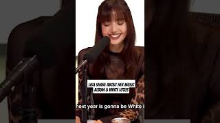 LISA SHARE ABOUT HER MUSIC ALBUM & WHITE LOTUS #lisa #lalisa #blackpink #shorts #album #whitelotus