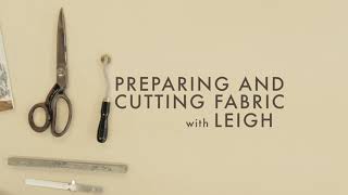 Preparing and Cutting Fabric for Sewing