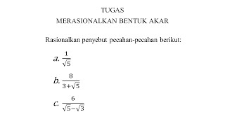 video pembahasan tugas merasionalkan bentuk akar