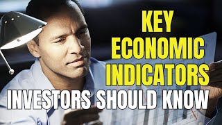 Key Economic Indicators Every Investor Should Know