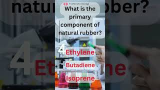 Chemical Challenge: Quiz Series |V20| What is the primary component of natural rubber? #scienc #quiz