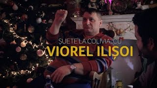 Șuete la Colivia cu Viorel Ilișoi