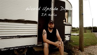 J.P. Kallio - World Upside Down (Official video)