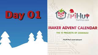 Day 01 Christmas 2023 - The 12 Projects of Codemas - The PiHut Maker Advent Calendar