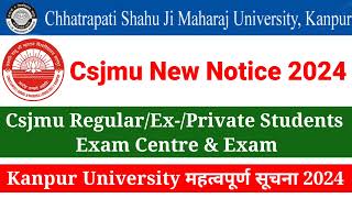 CSJMU Regular/Ex-/Private students Exam News Today 2024 | Csjmu New Notice 2024 | Csjmu  News 2024