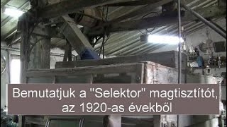 Bemutatjuk a "Selektor" magtisztítót, az 1920-as évekből