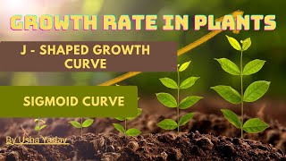 Growth Curve in Plants || Sigmoid and J - shaped Curve || Plant Physiology || Usha Yadav