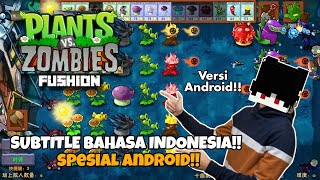 PLANTS VS ZOMBIES FUSION SUDAH RILIS DI ANDROID DENGAN BAHASA INDONESIA🇮🇩🇮🇩!!!