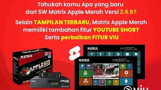 Upgrade Firmware Matrix Apple Merah Versi 2.6.9 Terbaru Dengan Tampilan Baru Yang lebih Fresh