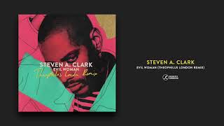 Steven A. Clark - Evil Woman (Theophilus London Remix) (Official Audio)