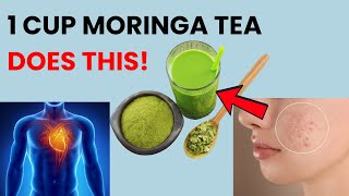 Drink One Cup Moringa Tea DAILY, See What Happens To Your Body