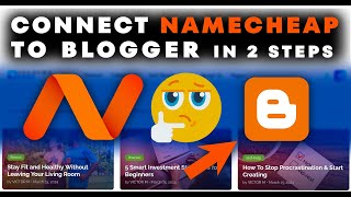 Connect Namecheap Domain to Blogger - Easy Guide😏