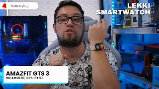 Amazfit GTS3 - lekki smartwatch dla każdego!