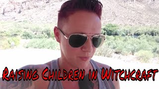 Raising Children In Witchcraft