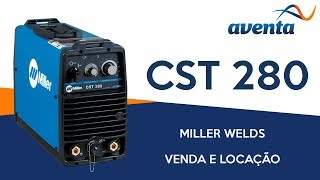 CST 280 Miller - A Melhor Inversora para Eletrodo Revestido