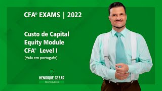 Custo de Capital, Equity Module, CFA® exam Level I ( Aula em Português)