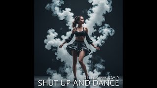 DJ LECK feat. KAY P - Shut Up and Dance