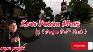 Kowe pancen manis - Campur sari asyiek