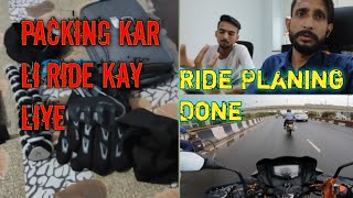 Ride Planing Done||Packing kar li Ride kay liye|| out of Delhi Ride start