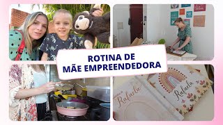 ROTINA DE MÃE EMPREENDEDORA