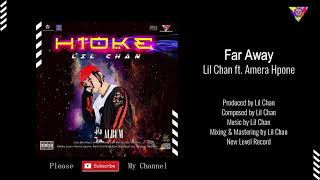 Lil Chan + အမရာဖုန်း - Far Away (Audio)