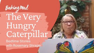 The Very Hungry Caterpillar | Bedtime Storytime for Kids in English | Baking Mad