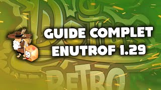 DOFUS RETRO MONOCOMPTE ~ GUIDE COMPLET de L'ENUTROF 1.29