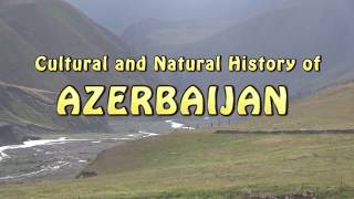 Cultural and Natural History of Azerbaijan