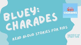 Charades, A Bluey Story | Read Aloud Stories For Kids