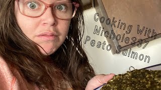 Cooking With Nichole337 Solo - Pesto Salmon I’m weird!