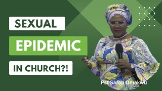 Pastor Sarah Omakwu decries the rate of sexual immorality going on in churches