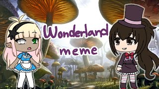 Wonderland Meme ||Gacha Life||