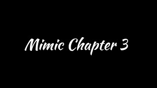 Mimic Chapter 3 - Full Walkthrough