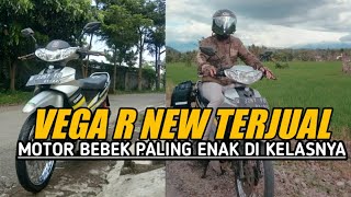 Alasan VEGA R NEW Di jual || Tengkyu vigi ..