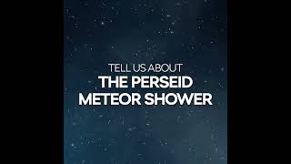 Tell Us About The Perseids Meteor Shower