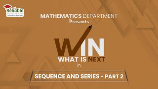 What Is Next | Sequence and Series part-2 | Reliable Institute