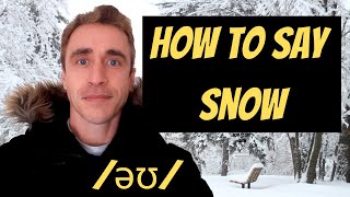 How to say snow in English - /əʊ/ vowel diphthong