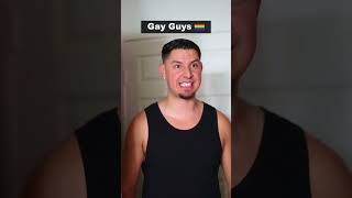 Straight Guys VS Gay Guys