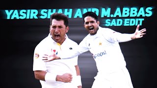 Muhammad Abbas And Yasir Shan Sad Edit | Where is Muhammad Abbas And Yasir Shah | #Cricket #Cricket