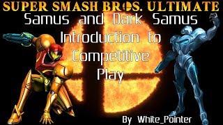 Samus and Dark Samus Introduction to Competitive Play | Super Smash Bros. Ultimate