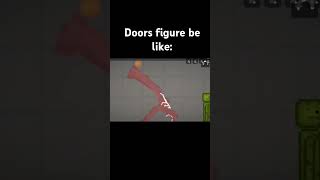 Doors figure be like:#memes#melonplayground*doors