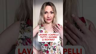 Lavare i capelli tutti i giorni li rovina? #curadeicapelli #capelli #beauty