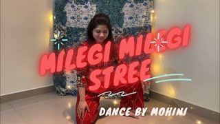 Milegi Milegi || Movie - Stree || New Choreography By Mohini || Dance