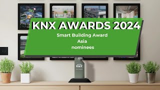 KNX Awards 2024 Nominees - Smart Building: Asia Category