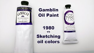 Gamblin Oil Paint - 1980 vs Sketching Oil Colors - Mini Comparison