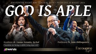 Encounter Night | 13 Maret 2024 | Ps. Josia Abdisaputera | God is Able