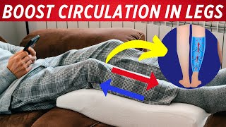 10 Ways To Boost Circulation In Legs And Feet | Improve Blood Flow Naturally